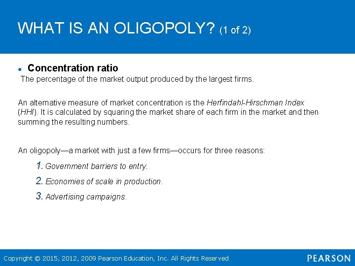 WHAT IS AN OLIGOPOLY? (1 of 2) ● Concentration ratio The percentage of the