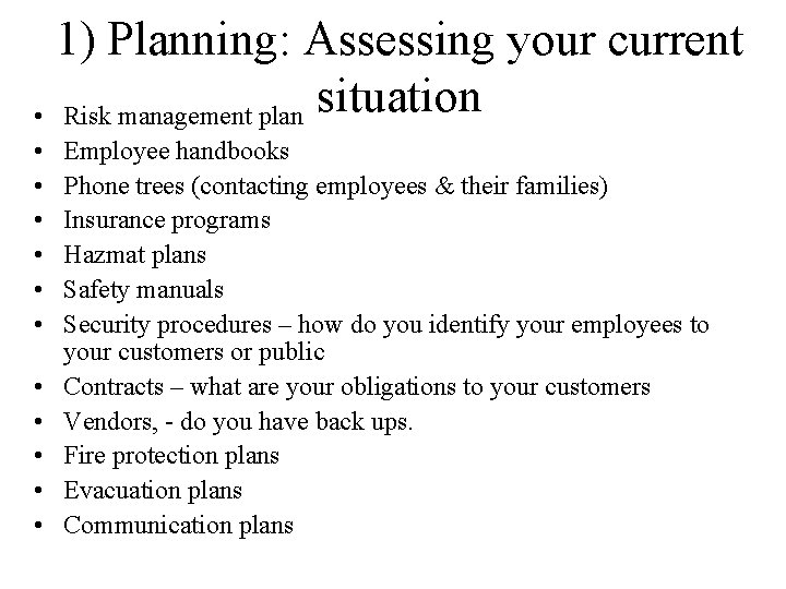 1) Planning: Assessing your current • Risk management plan situation • • • Employee
