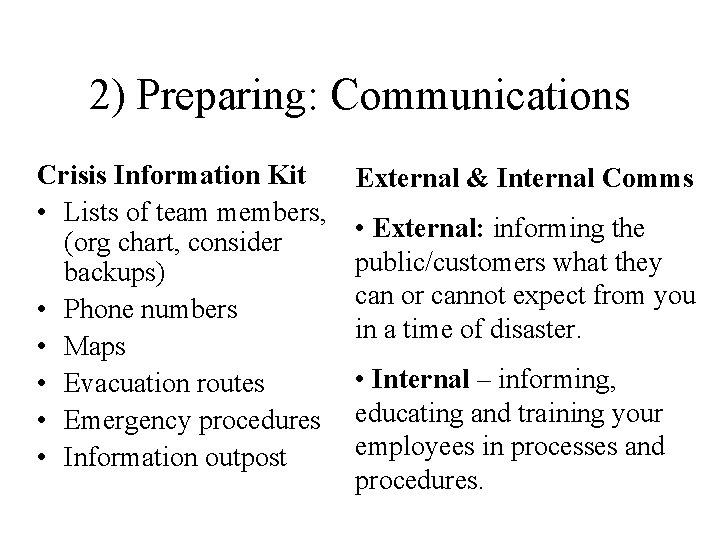 2) Preparing: Communications Crisis Information Kit • Lists of team members, (org chart, consider