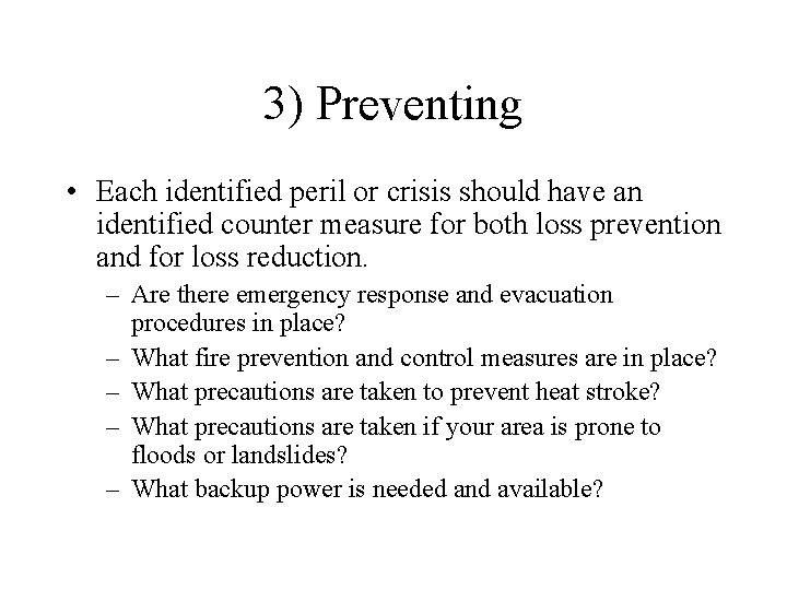 3) Preventing • Each identified peril or crisis should have an identified counter measure