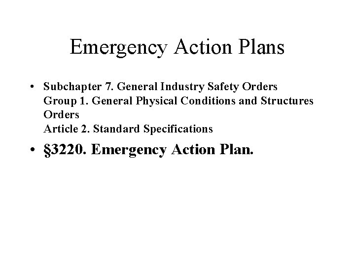 Emergency Action Plans • Subchapter 7. General Industry Safety Orders Group 1. General Physical