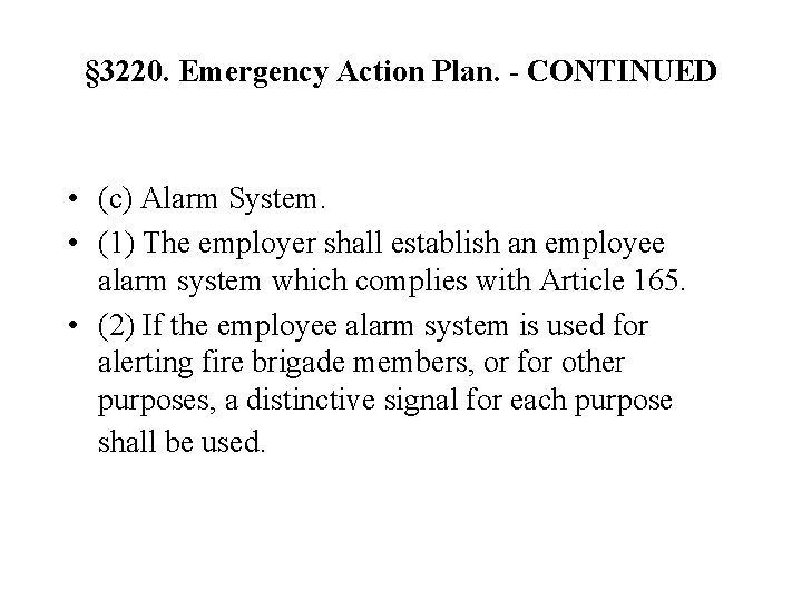 § 3220. Emergency Action Plan. - CONTINUED • (c) Alarm System. • (1) The