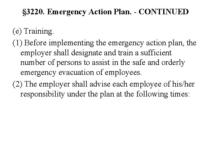 § 3220. Emergency Action Plan. - CONTINUED (e) Training. (1) Before implementing the emergency