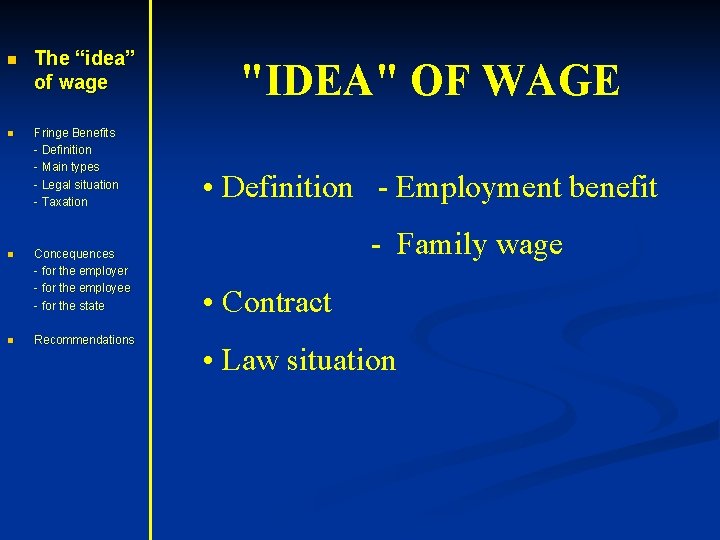 n n The “idea” of wage Fringe Benefits - Definition - Main types -