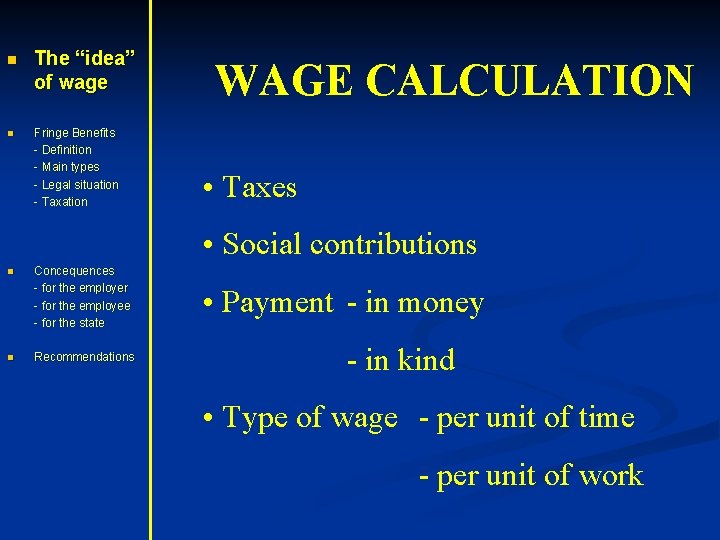 n n The “idea” of wage Fringe Benefits - Definition - Main types -