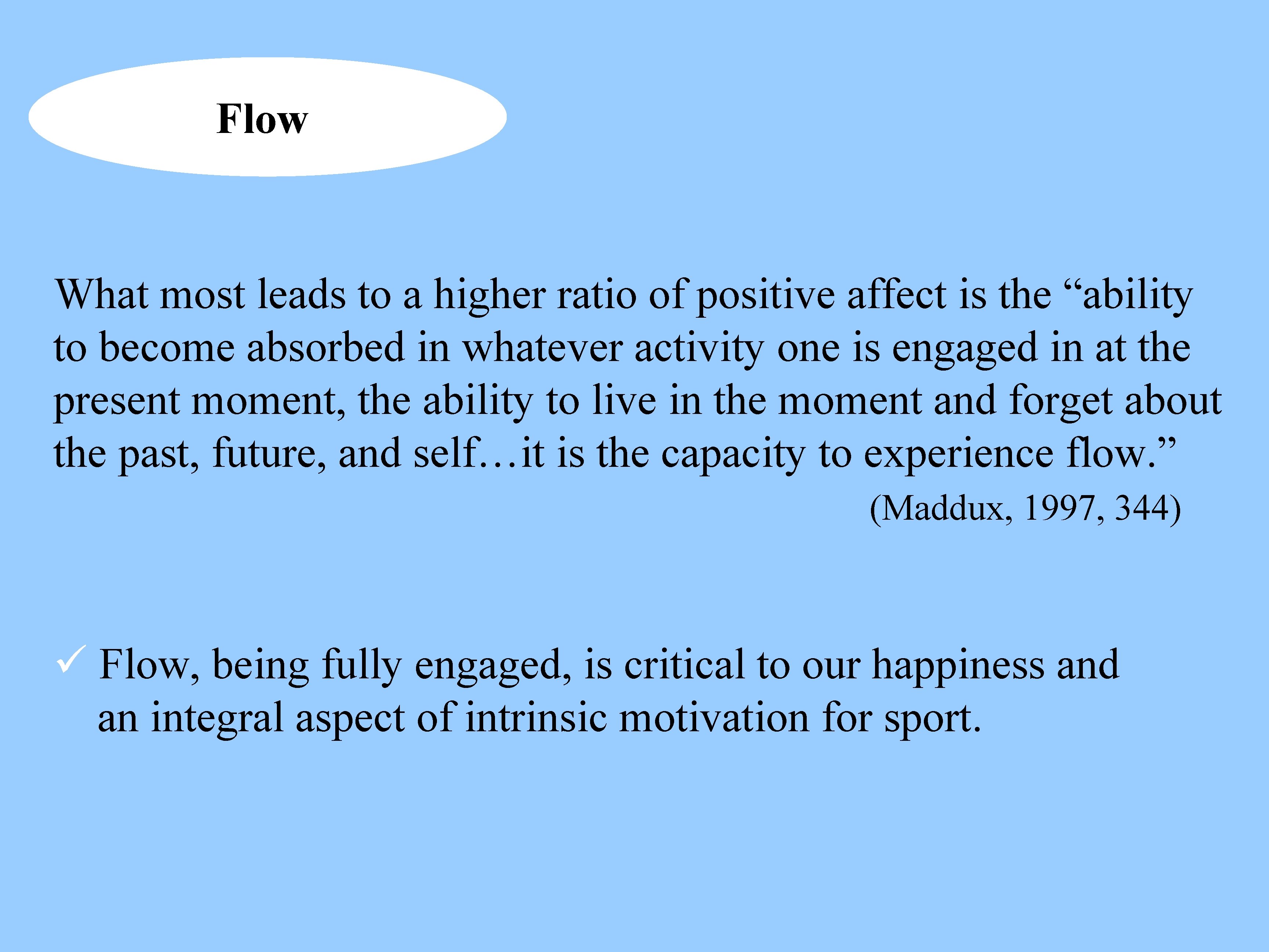 Flow What most leads to a higher ratio of positive affect is the “ability