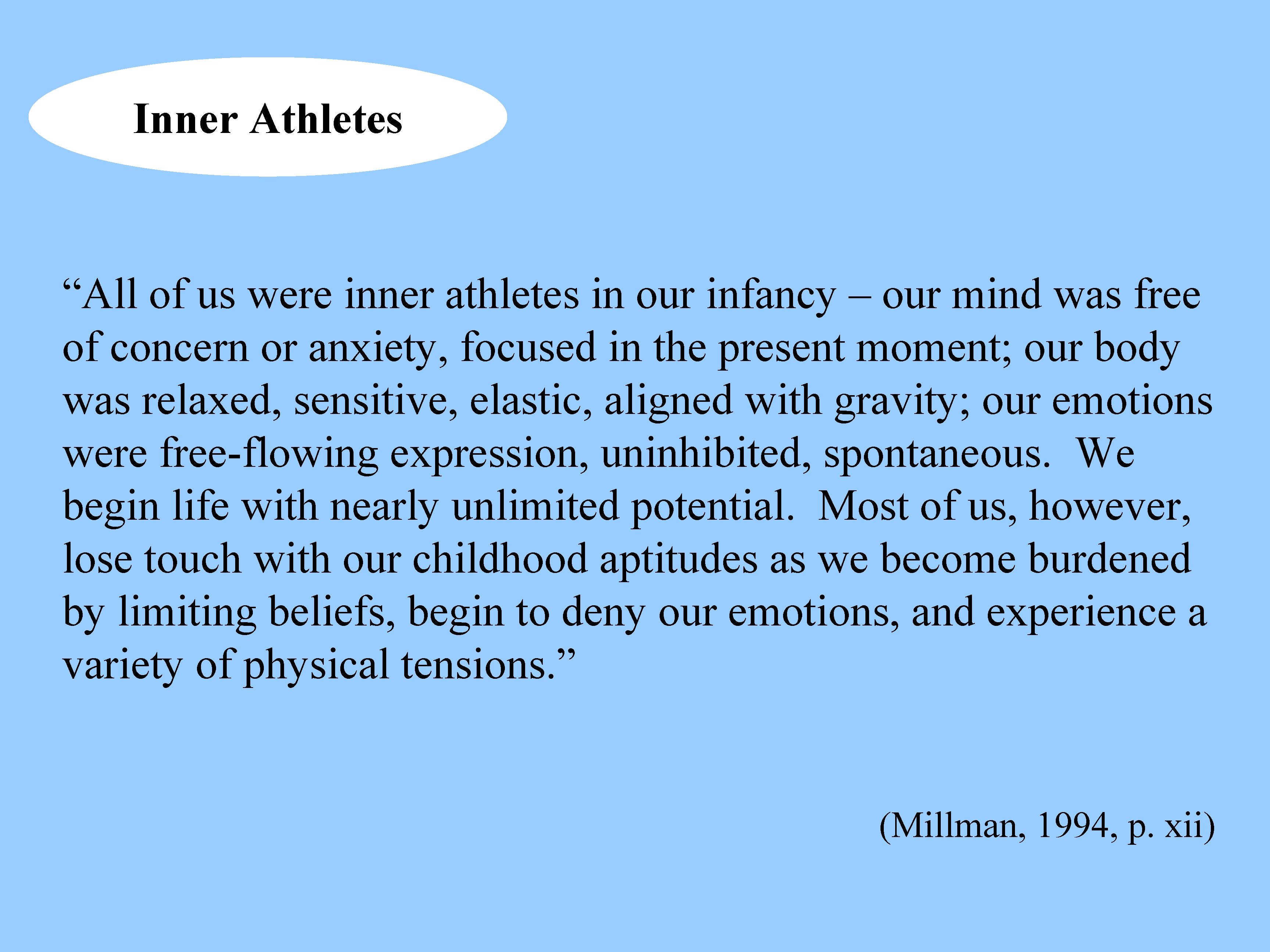 Inner Athletes “All of us were inner athletes in our infancy – our mind