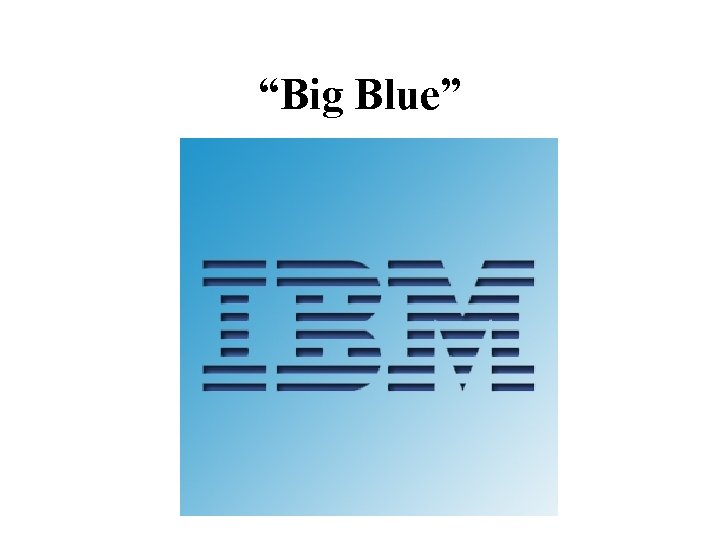 “Big Blue” 