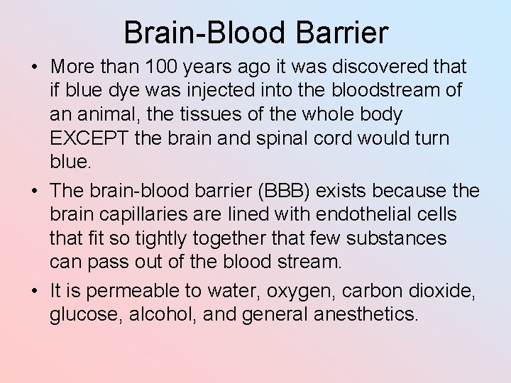 Brain-Blood Barrier • More than 100 years ago it was discovered that if blue Brain-Blood Barrier • More than 100 years ago it was discovered that if blue