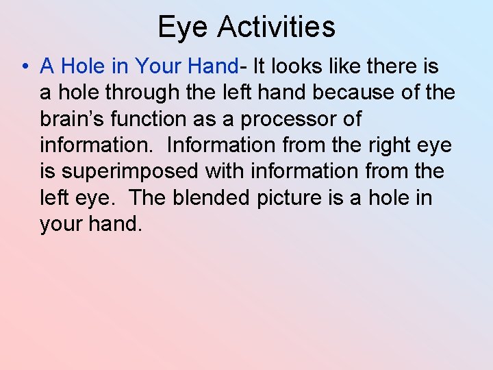 Eye Activities • A Hole in Your Hand- It looks like there is a