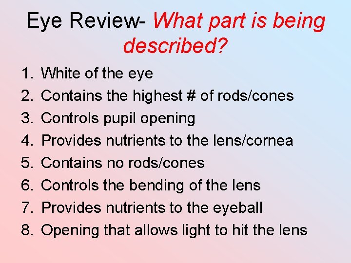 Eye Review- What part is being described? 1. 2. 3. 4. 5. 6. 7.