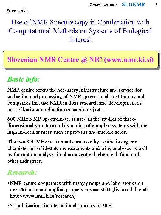 Project acronym: SLONMR Project title: Use of NMR Spectroscopy in Combination with Computational Methods