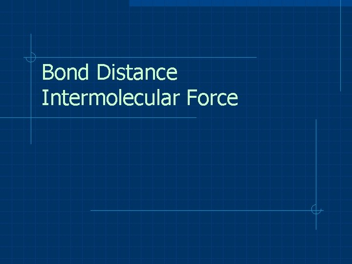 Bond Distance Intermolecular Force 