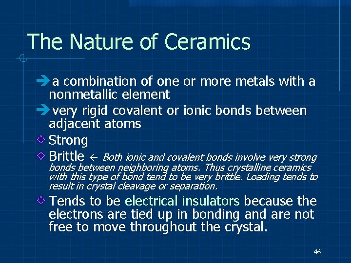 The Nature of Ceramics a combination of one or more metals with a nonmetallic