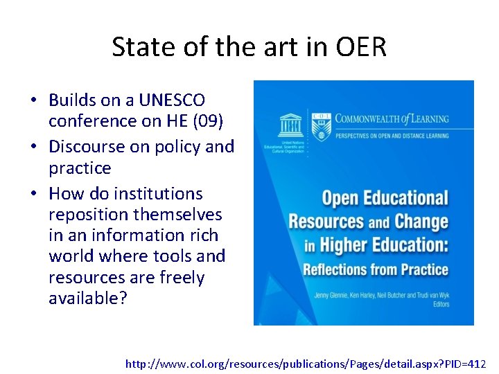 State of the art in OER • Builds on a UNESCO conference on HE