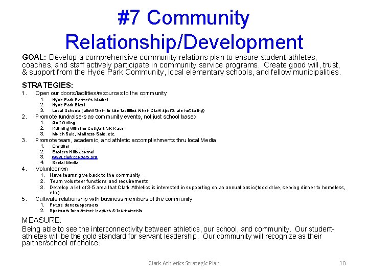 #7 Community Relationship/Development GOAL: Develop a comprehensive community relations plan to ensure student-athletes, coaches,
