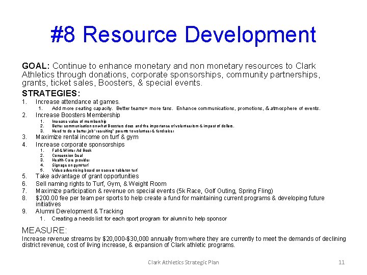 #8 Resource Development GOAL: Continue to enhance monetary and non monetary resources to Clark