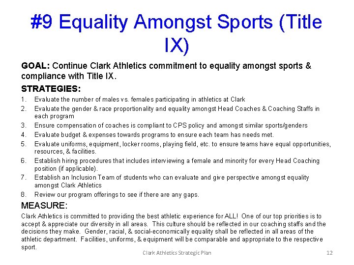 #9 Equality Amongst Sports (Title IX) GOAL: Continue Clark Athletics commitment to equality amongst