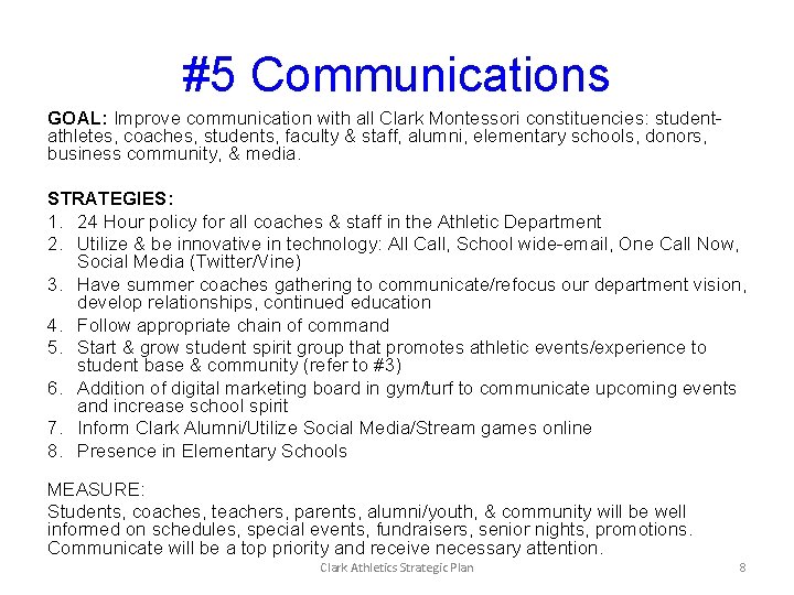 #5 Communications GOAL: Improve communication with all Clark Montessori constituencies: studentathletes, coaches, students, faculty