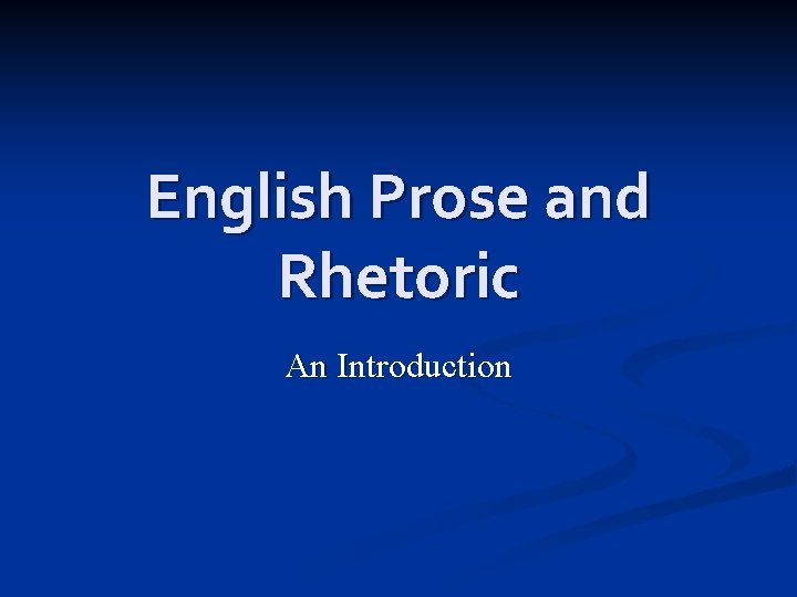 English Prose and Rhetoric An Introduction 