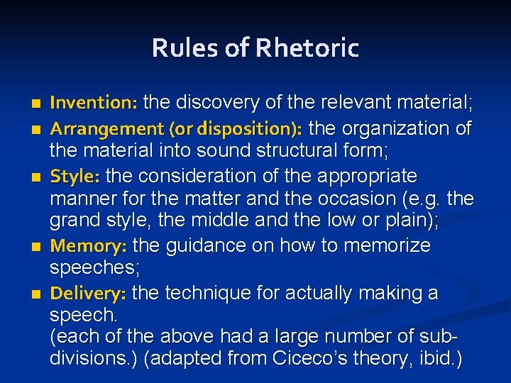 Rules of Rhetoric n n n Invention: the discovery of the relevant material; Arrangement