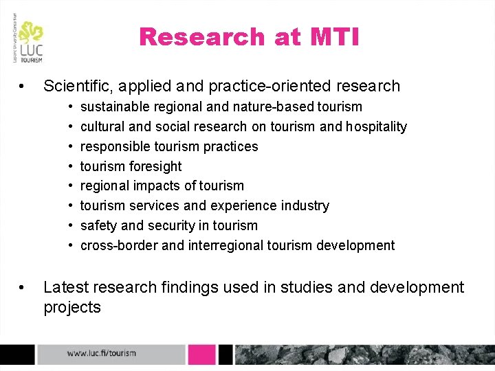 Research at MTI • Scientific, applied and practice-oriented research • • • sustainable regional