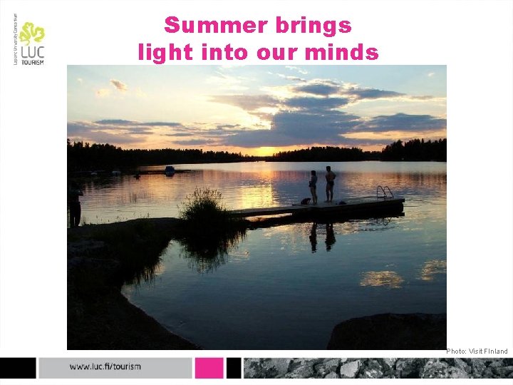 Summer brings light into our minds Photo: Visit FInland 