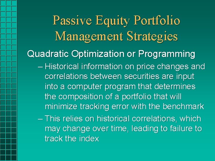 Passive Equity Portfolio Management Strategies Quadratic Optimization or Programming – Historical information on price