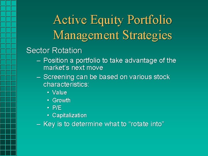 Active Equity Portfolio Management Strategies Sector Rotation – Position a portfolio to take advantage