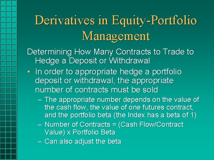 Derivatives in Equity-Portfolio Management Determining How Many Contracts to Trade to Hedge a Deposit