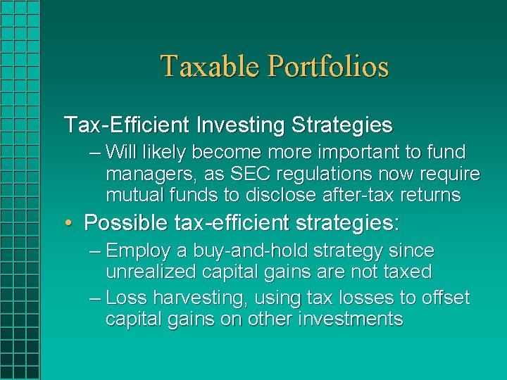 Taxable Portfolios Tax-Efficient Investing Strategies – Will likely become more important to fund managers,