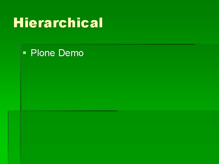 Hierarchical § Plone Demo 