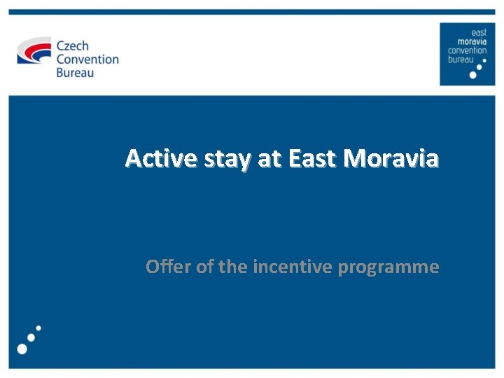 Active stay at East Moravia Offer of the incentive programme 