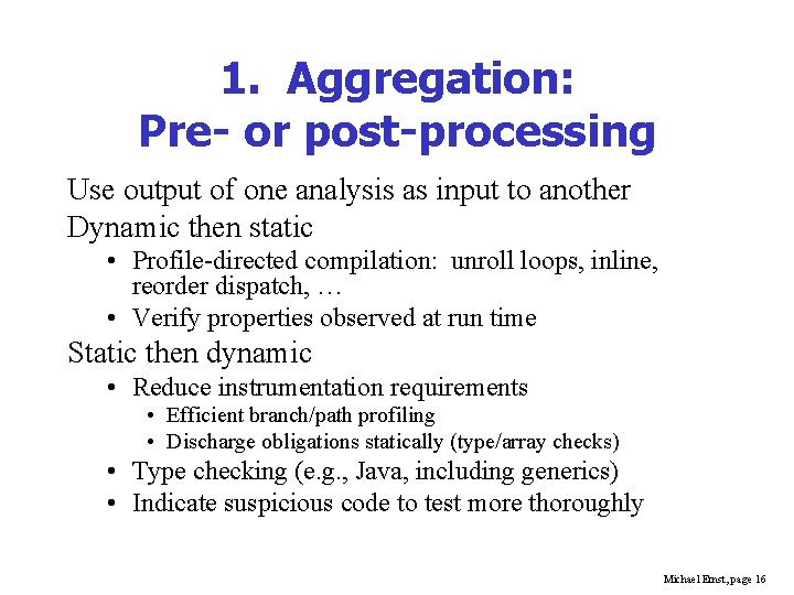 1. Aggregation: Pre- or post-processing Use output of one analysis as input to another