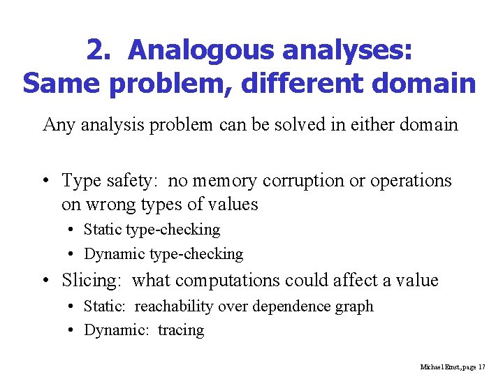 2. Analogous analyses: Same problem, different domain Any analysis problem can be solved in