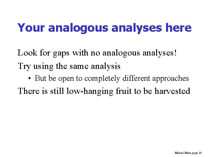 Your analogous analyses here Look for gaps with no analogous analyses! Try using the