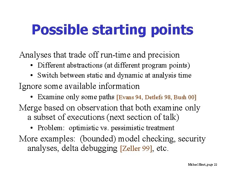 Possible starting points Analyses that trade off run-time and precision • Different abstractions (at