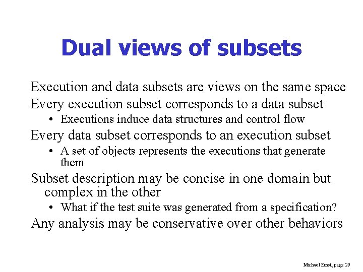 Dual views of subsets Execution and data subsets are views on the same space