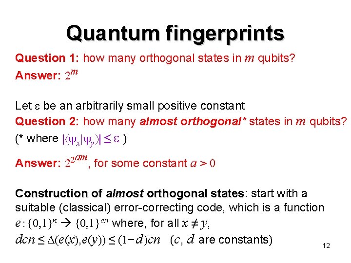 Quantum fingerprints Question 1: how many orthogonal states in m qubits? Answer: 2 m