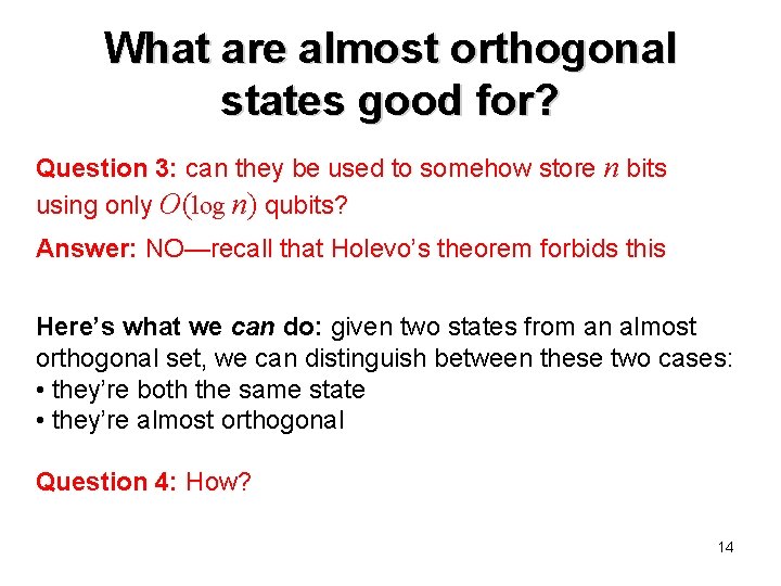 What are almost orthogonal states good for? Question 3: can they be used to