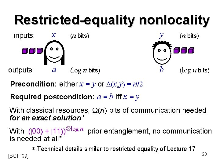 Restricted-equality nonlocality inputs: x (n bits) y (n bits) outputs: a (log n bits)