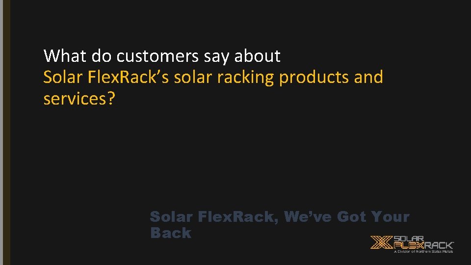 What do customers say about Solar Flex. Rack’s solar racking products and services? Solar