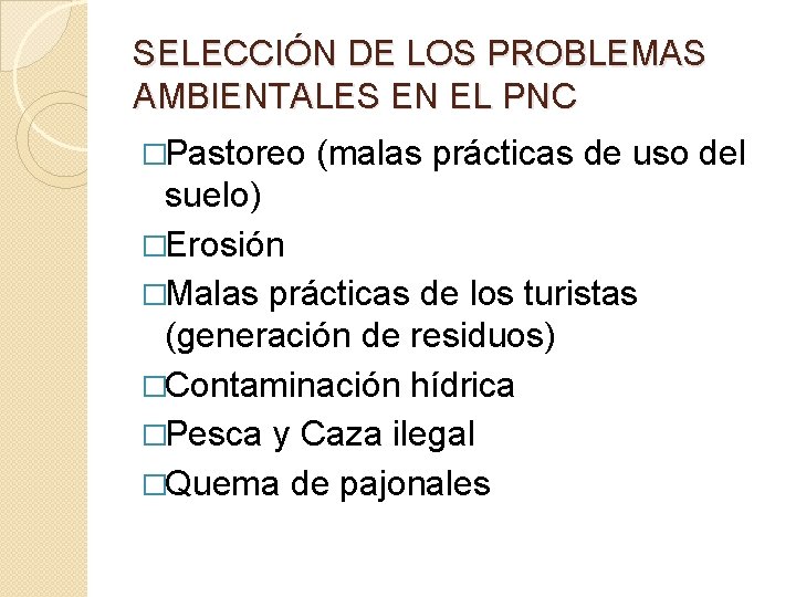 SELECCIÓN DE LOS PROBLEMAS AMBIENTALES EN EL PNC �Pastoreo (malas prácticas de uso del SELECCIÓN DE LOS PROBLEMAS AMBIENTALES EN EL PNC �Pastoreo (malas prácticas de uso del