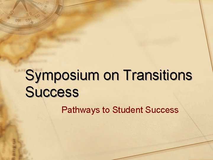 Symposium on Transitions Success Pathways to Student Success 