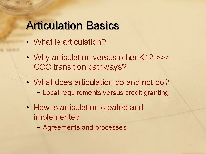 Articulation Basics • What is articulation? • Why articulation versus other K 12 >>>