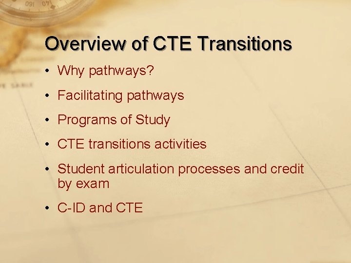 Overview of CTE Transitions • Why pathways? • Facilitating pathways • Programs of Study