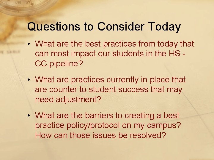 Questions to Consider Today • What are the best practices from today that can