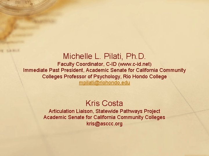 Michelle L. Pilati, Ph. D. Faculty Coordinator, C-ID (www. c-id. net) Immediate Past President,