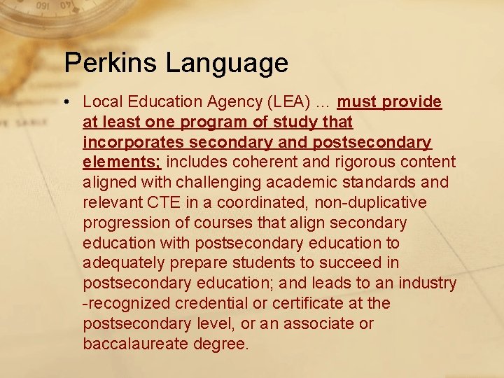 Perkins Language • Local Education Agency (LEA) … must provide at least one program