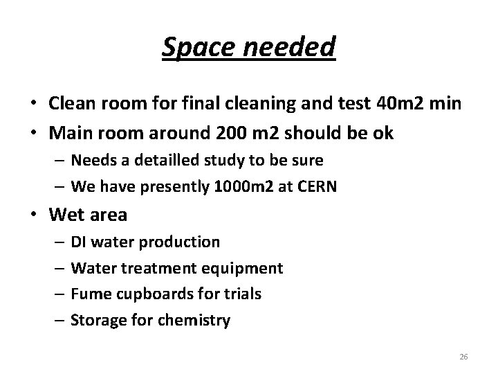 Space needed • Clean room for final cleaning and test 40 m 2 min